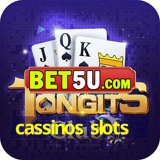 cassinos slots